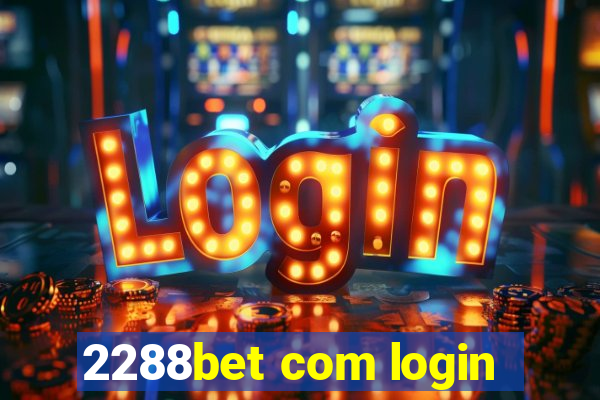 2288bet com login